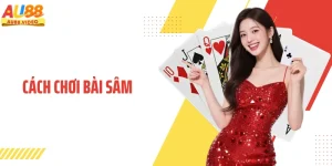 Khám Phá Cách Chơi Bài Sâm Cho Người Mới Bắt Đầu Chuẩn Nhất
