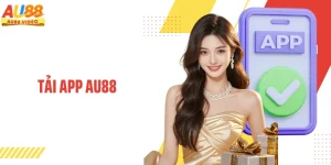 Tải App AU88 - Những Lý Do Không Nên Bỏ Lỡ Trải Nghiệm
