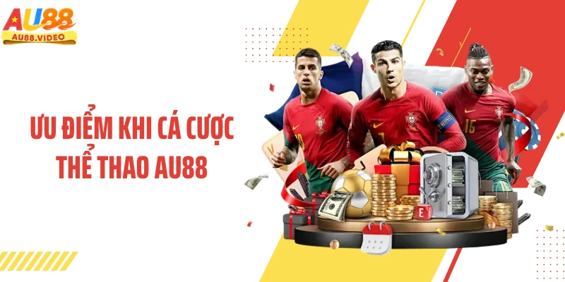 Ưu điểm khi cá cược thể thao AU88